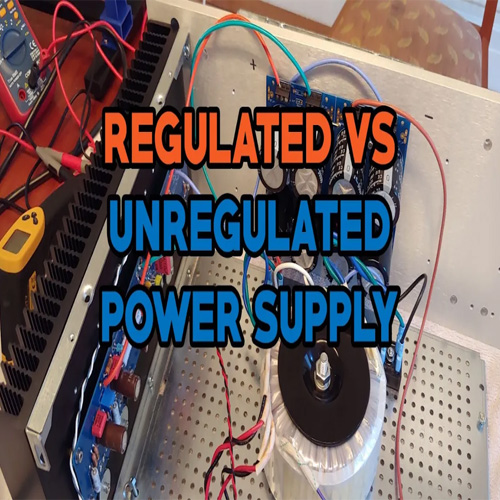 Regulated vs Unregulated Power Supply